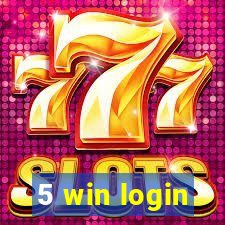 5 win login